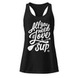 Women’s ‘All You Need is SUP & Love’ fitted racerback tank, soft lightweight cotton-blend jersey, scoop neck, self-binding seams.