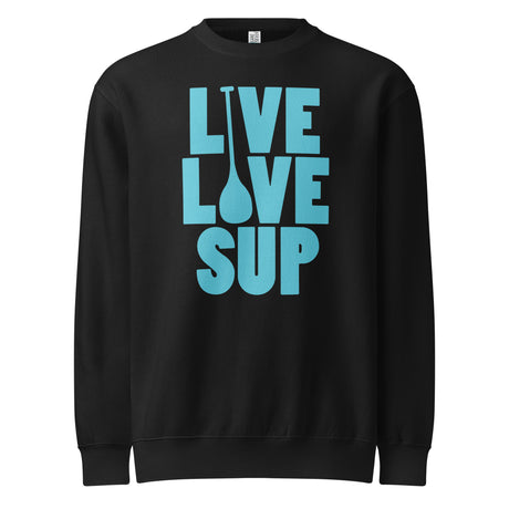 Black Unisex Live Love SUP Original Logo Premium Crew Neck Sweatshirt eco-friendly fleece with centered logo.